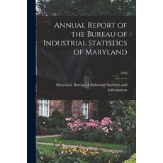 (英文圖書) Annual Report of the Bureau of Industrial Statistics of Maryland; 1893 平裝版, Legare Street Press, 英文