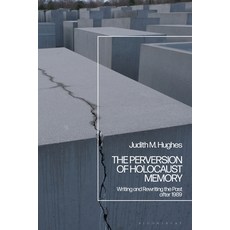 (英文圖書) The Perversion of Holocaust Memory: Writing and Rewriting the Past After 1989 精裝版, Bloomsbury Academic, 英文