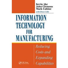 (英文圖書) Information Technology for Manufacturing: Reducing Costs and Expanding Capabilities 精裝版, CRC Press, 英文