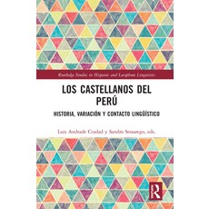 秘魯的卡斯提亞語： 歷史 變異和語言接觸 精裝版, Routledge, 英文