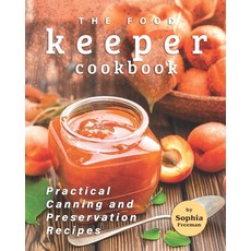 The Food Keeper Cookbook: Practical Canning and Preservation Recipes 平裝版, Independently Published, 英文