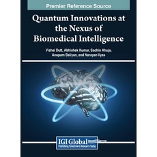 (英文圖書) Quantum Innovations at the Nexus of Biomedical Intelligence 精裝版, IGI Global, 英文