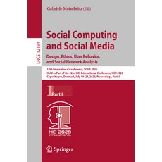Social Computing and Social Media Design Ethics User Behavior and Social Network Analysis: 12th ... 平裝版, Springer, 英文