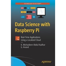 (英文圖書) Data Science with Raspberry Pi: Real-Time Applications Using a Localized Cloud 平裝版, Apress, 英文