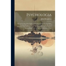 (英文圖書) Psychologia: Or an Account of the Nature of the Rational Soul: In Two Parts. the First Bein... 平裝版, Legare Street Press, 英文