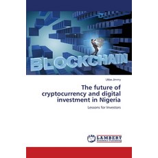 (英文圖書) The future of cryptocurrency and digital investment in Nigeria 平裝版, LAP Lambert Academic Publis..., 英文