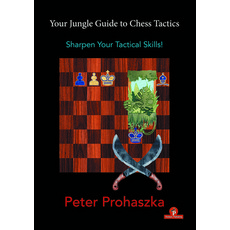 Your Jungle Guide to Chess Tactics - Sharpen Your Tactical Skills!: Sharpen Your Tactical Skills 平裝版, Thinkers Publishing, 英文