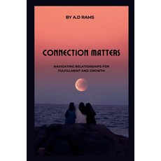 (英文圖書) Connection Matters: Navigating Relationships for Fulfillment and Growth 平裝版, Independently Published, 英文