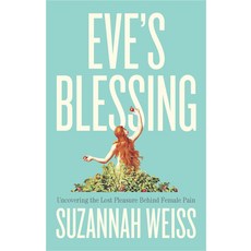 (英文圖書) Eve's Blessing: Uncovering the Lost Pleasure Behind Female Pain 平裝版, Polity Press, 英文