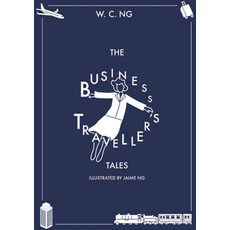 (英文圖書) The Business Traveller's Tales 平裝版, W C Ng, 英文