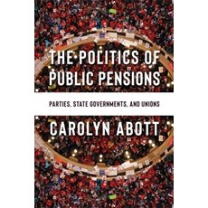 (英文圖書) The Politics of Public Pensions: Parties State Governments and Unions 精裝版, Columbia University Press, 英文