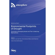 (英文圖書) Environmental Footprints of Drought: Focusing on Emerging Issues and Their Underlying Mechanisms 精裝版, Mdpi AG, 英文