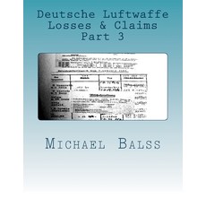 (英文圖書) Deutsche Luftwaffe Losses & Claims Part 3: June - August 1940 平裝版, Createspace Independent Pub..., 英文