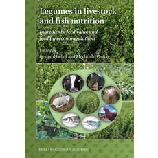 (英文圖書) Legumes in Livestock and Fish Nutrition: Ingredients Feed Value and Feeding Re... 精裝版, Brill Wageningen Academic, 英文