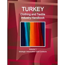 (英文圖書) Turkey Clothing and Textile Industry Handbook Volume 1 Strategic Information and Contacts 平裝版, Int'l Business Publications..., 英文