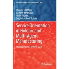 Service Orientation in Holonic and Multi-Agent Manufacturing: Proceedings of Sohoma 2018 精裝版, Springer, 英文