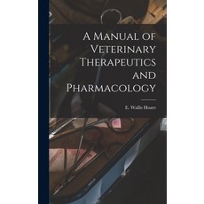 (英文圖書) A Manual of Veterinary Therapeutics and Pharmacology [microform] 精裝版, Legare Street Press, 英文