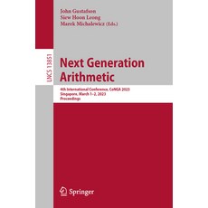 (英文圖書) Next Generation Arithmetic: 4th International Conference Conga 2023 Singapore March 1-2 2... 平裝版, Springer, 英文