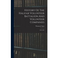 (英文圖書) History Of The Halifax Volunteer Battalion And Volunteer Companies: 1859-1887 精裝版, Legare Street Press, 英文