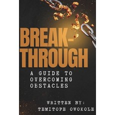 (英文圖書) Breakthrough: A Guide to Overcoming Obstacles 平裝版, Independently Published, 英文