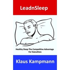 (英文圖書) LeadnSleep: Healthy Sleep The Competitive Advantage For Executives 平裝版, Independently Published, 英文