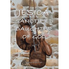 (英文圖書) Jesica: Sanctified Daughter of God 精裝版, iUniverse, 英文