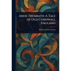 (英文圖書)Ande Trembath: A Tale of Old Cornwall England 平裝版, Anson Street Press, 英文