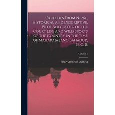 (英文圖書) Sketches From Nipal Historical and Descriptive With Anecdotes of the Court Life and Wild Sp... 精裝版, Legare Street Press, 英文