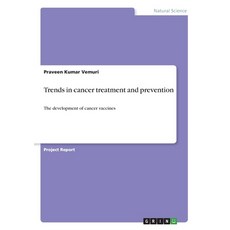 (英文圖書) Trends in cancer treatment and prevention: The development of cancer vaccines 平裝版, Grin Verlag, 英文