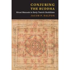 (英文圖書) Conjuring the Buddha: Ritual Manuals in Early Tantric Buddhism 精裝版, Columbia University Press, 英文