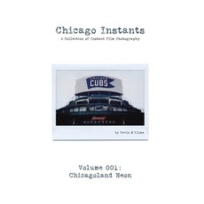 Chicago Instants: Volume 001 - Chicagoland Neon 精裝版, Blurb, 英文