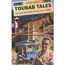Toubab Tales: The Joys and Trials of Expat Life in Africa 平裝版, Independently Published, 英文