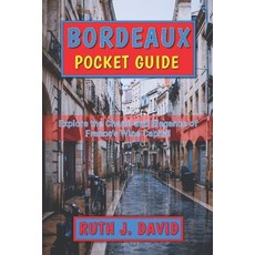 (英文圖書) Bordeaux Pocket Guide: Explore the Charm and Elegance of France's Wine Capital 平裝版, Independently Published, 英文