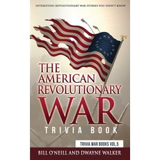 (英文圖書) The American Revolutionary War Trivia Book: Interesting Revolutionary War Stori... 平裝版, Lak Publishing, 英文