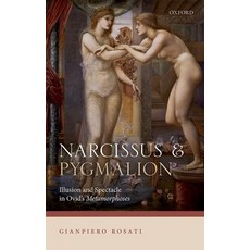 (英文圖書) Narcissus and Pygmalion: Illusion and Spectacle in Ovid's Metamorphoses 精裝版, Oxford University Press, USA, 英文