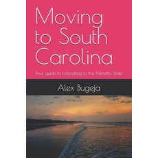 (英文圖書) Moving to South Carolina: Your guide to relocating to the Palmetto State 平裝版, Independently Published, 英文