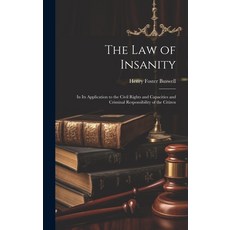 (英文圖書) The Law of Insanity: In Its Application to the Civil Rights and Capacities and Criminal Respo... 精裝版, Legare Street Press, 英文