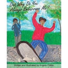 (英文圖書)Dad Why Do You Always Embarrass Me? 平裝版, Pathbinder Publishing LLC, 英文