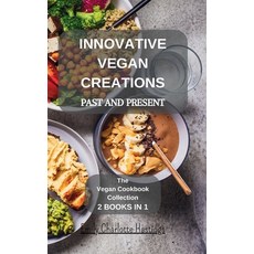 (英文圖書) Innovative Vegan Creations: Past and Present: The Vegan Cookbook Collection - 2 Books in 1 精裝版, Blurb, 英文