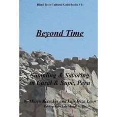 (英文圖書) Beyond Time: Sampling & Savoring in Caral & Supe Peru 平裝版, Createspace Independent Pub..., 英文