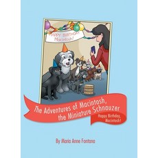 (英文圖書)The Adventures of Macintosh the Miniature Schnauzer: Happy Birthday Macintosh! 精裝版, Archway Publishing, 英文