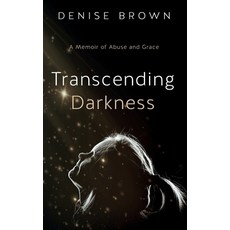 (英文圖書) Transcending Darkness: A Memoir of Abuse and Grace 精裝版, Archangel Ink, 英文