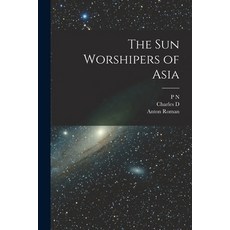 (英文圖書) The sun Worshipers of Asia 平裝版, Legare Street Press, 英文