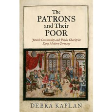 (英文圖書) The Patrons and Their Poor: Jewish Community and Public Charity in Early Modern Germany 精裝版, University of Pennsylvania ..., 英文