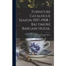 (英文圖書) Furniture Catalogue Season 1907-1908 / Baltimore Bargain House. 精裝版, Legare Street Press, 英文