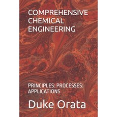 (英文圖書) Comprehensive Chemical Engineering: Principles: Processes: Applications 平裝版, Independently Published, 英文