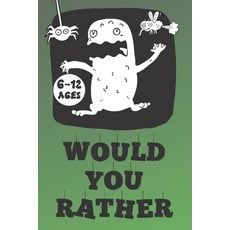 Would You Rather: Jokes and Silly Scenarios for Kids ( Fun Book Gift Ideas For 6-12 Year Olds) Chall... 平裝版, Independently Published, 英語
