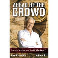 Ahead of the Crowd - Vol. 2 - Travels Around the World: 1963-2017: In 3 Volumes 平裝版, Independently Published, 英文