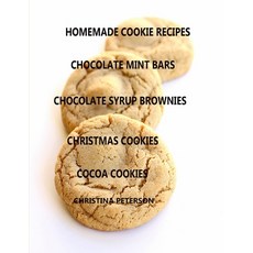 (英文圖書) Homemade Cookie Recipes Chocolate Mint Bars Chocolate Syrup Brownies Christmas Cookies Co... 平裝版, Independently Published, 英文