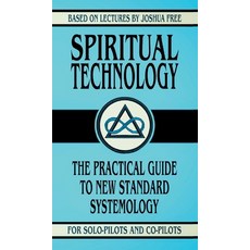 (英文圖書) Spiritual Technology: A Practical Guide to New Standard Systemology (for Solo-P... 精裝版, Joshua Free, 英文